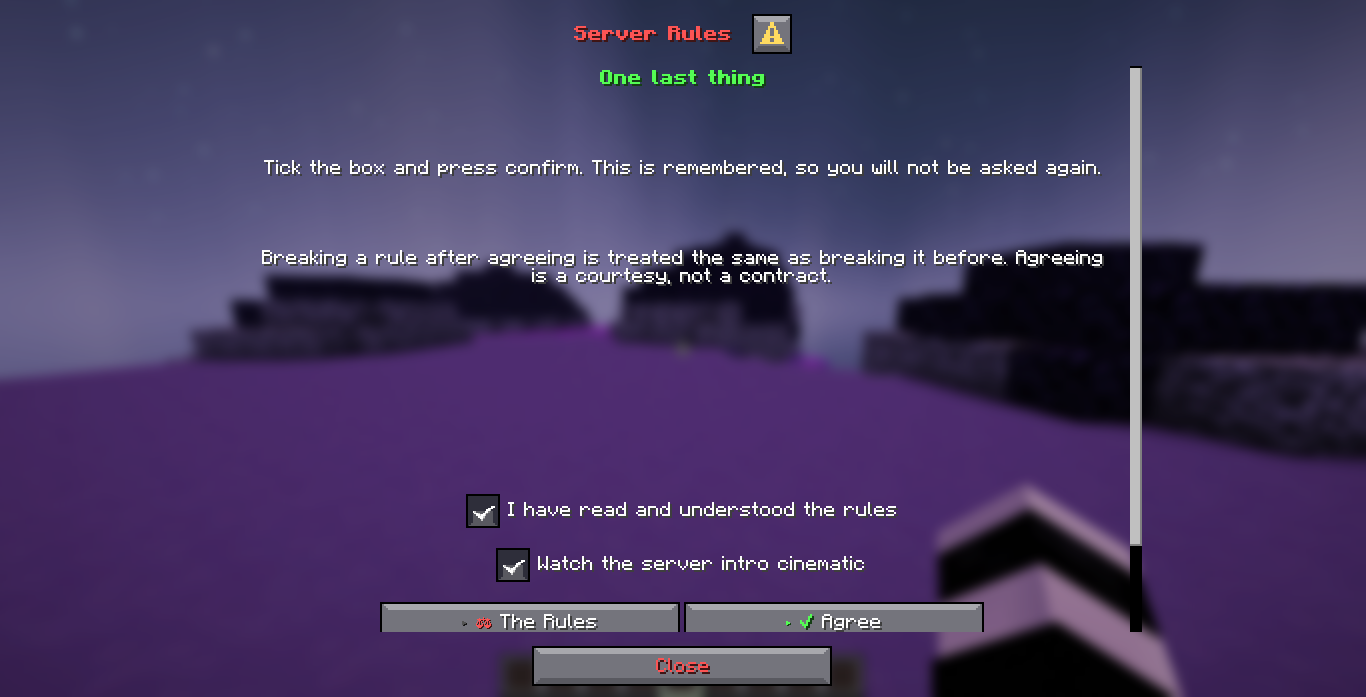 The Agree page of the shipped rules menu, headed One last thing: two lines of text, a ticked toggle reading I have read and understood the rules, a second ticked toggle reading Watch the server intro cinematic, the category buttons The Rules and Agree, and a Close button.